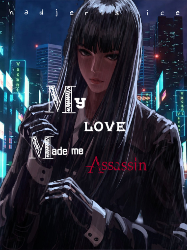 My love made me assassin