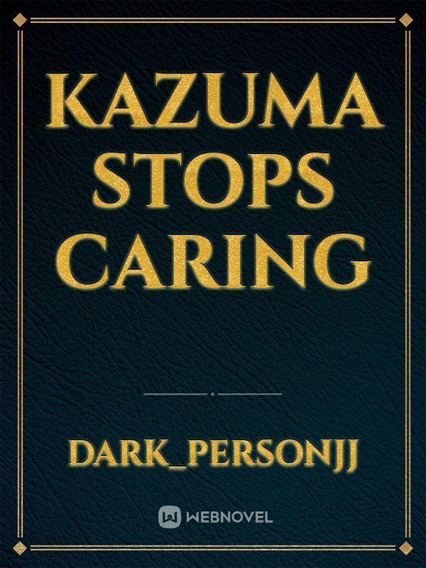 Kazuma Stops Caring Book