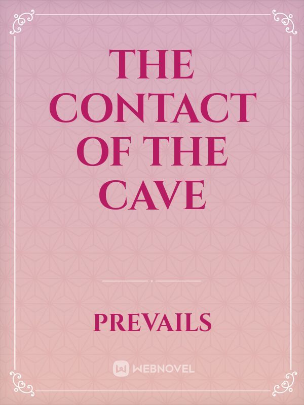 The Contact Of The Cave