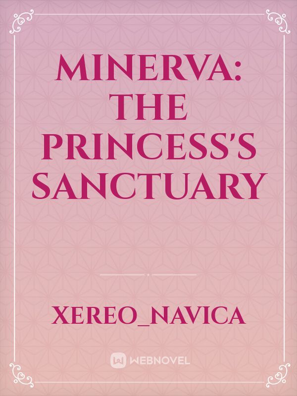 Minerva: The Princess's Sanctuary