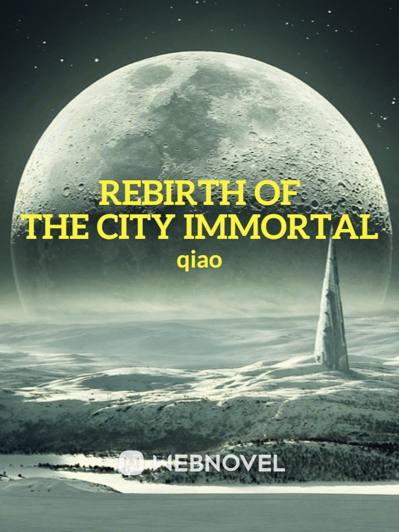 Rebirth of the Urban Immortal read novel online free - Novelhall