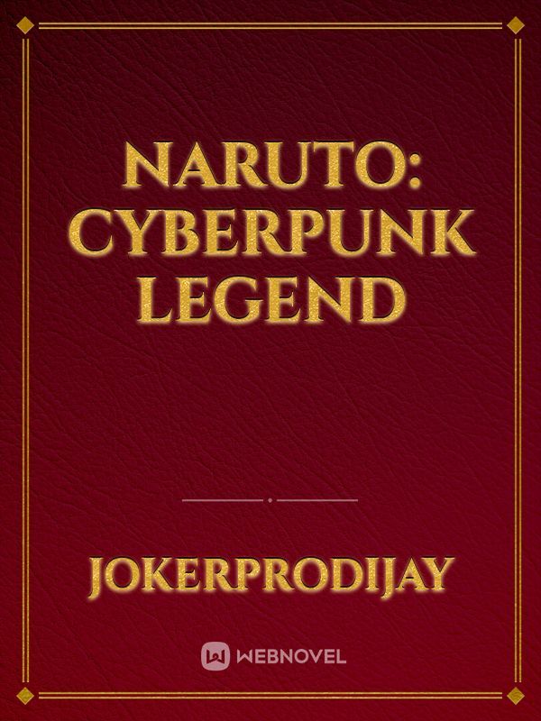 Naruto: CyberPunk Legend