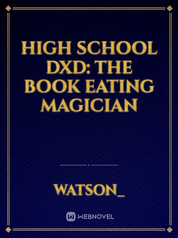 High School DxD: The Book Eating Magician
