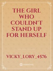 The girl who couldn't stand up for herself Book
