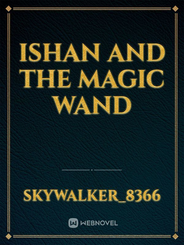 Ishan and the magic wand