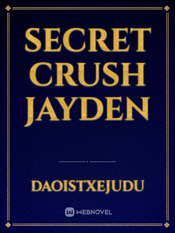 Secret Crush

Jayden Book