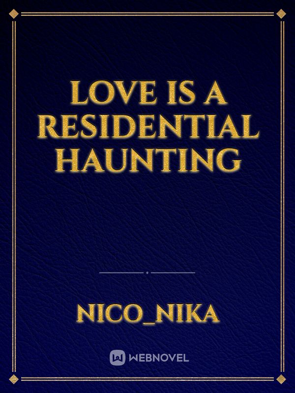 Love is a residential haunting Book