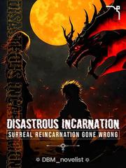 Disastrous Incarnation: Surreal-Reincarnation Gone Wrong Book