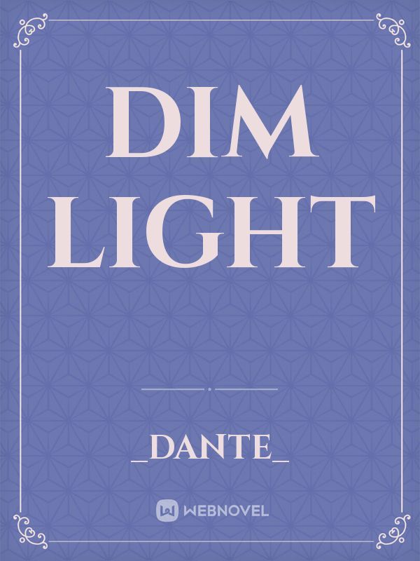 dim light
