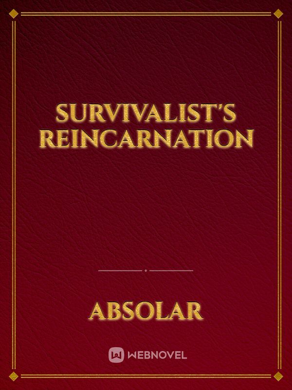 Survivalist's reincarnation