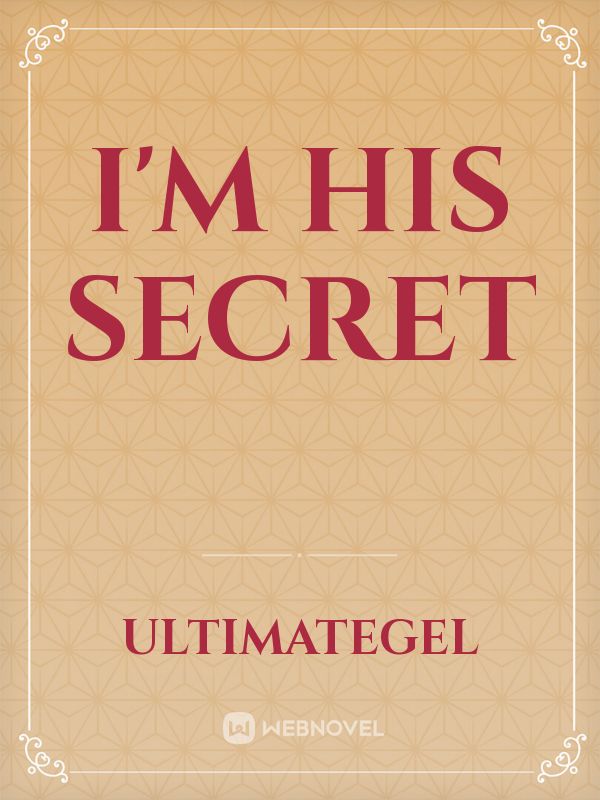 Im His Secret Novel Read Free Webnovel