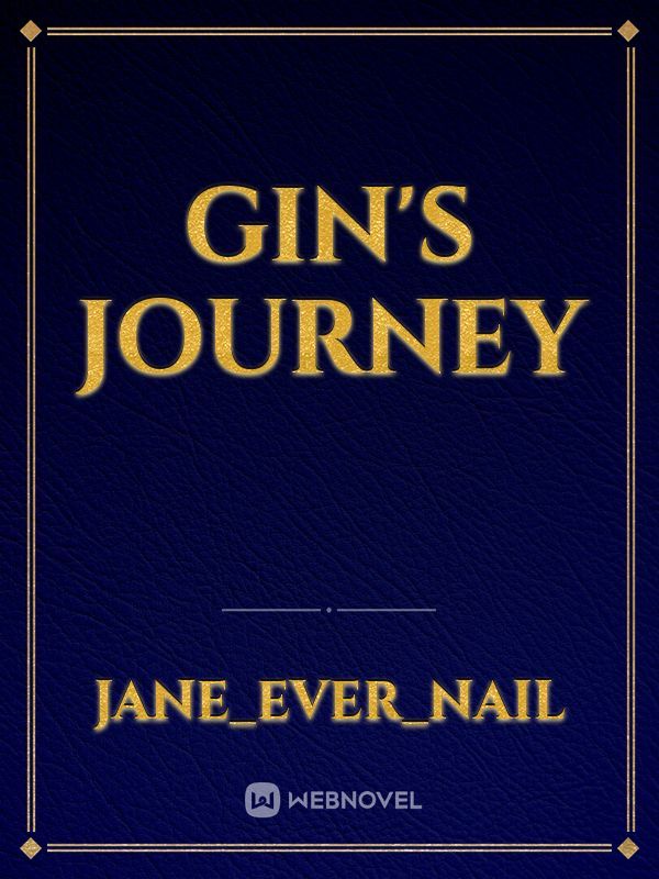 Gin's Journey