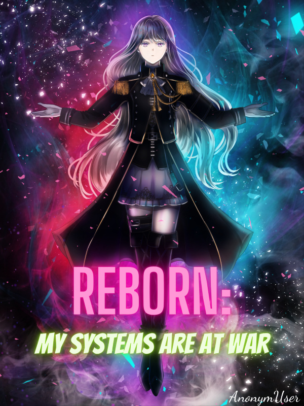 Reborn: My Systems Are at War (Old)