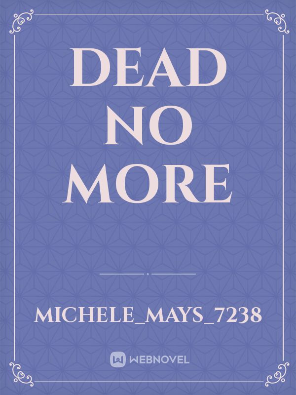 DEAD NO MORE