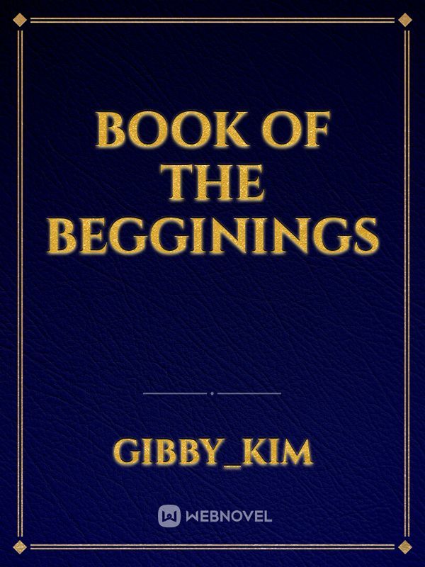 Book of the begginings