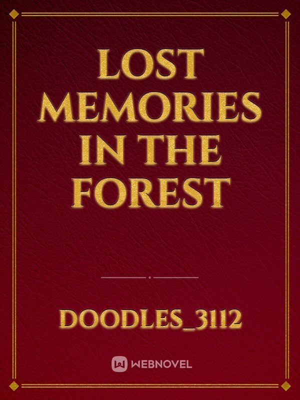 Lost Memories In The Forest