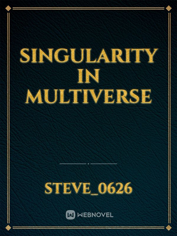 Singularity in Multiverse Book