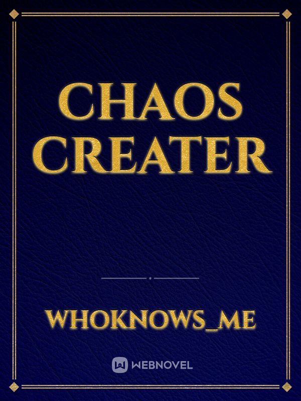 Chaos Creater