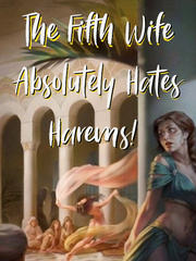 The Fifth Wife Absolutely Hates Harems Book