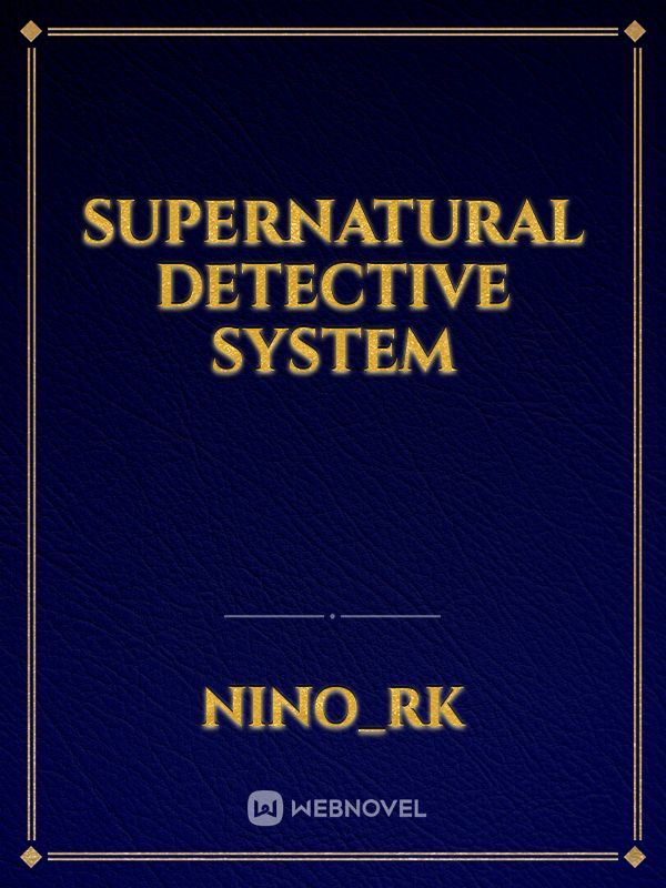 Supernatural Detective System