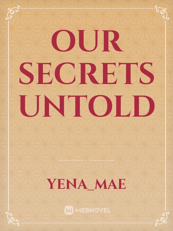 Our Secrets Untold