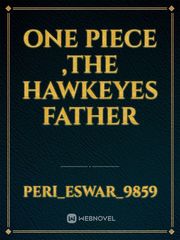 one piece ,the hawkeyes father Book