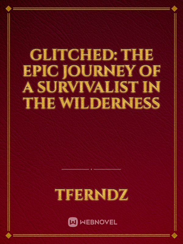 Glitched: The Epic Journey of a  Survivalist in the Wilderness Book