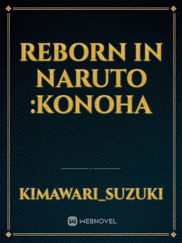 Reborn in Naruto :Konoha