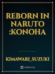 Reborn in Naruto :Konoha Book
