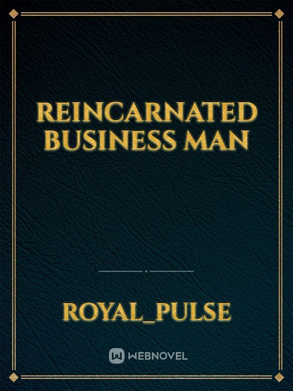 Reincarnated Business Man