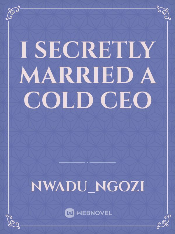 I secretly married a cold Ceo