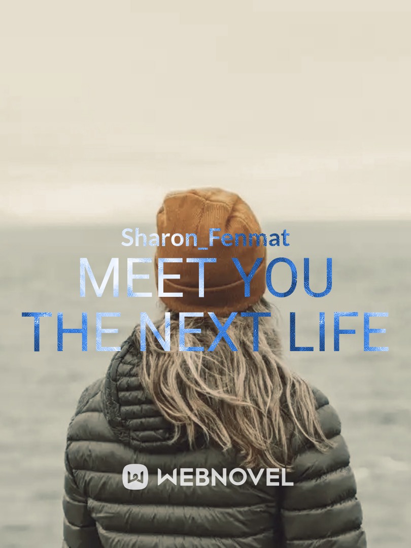 Meet you in the Next Life