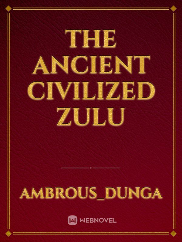 the ancient civilized zulu