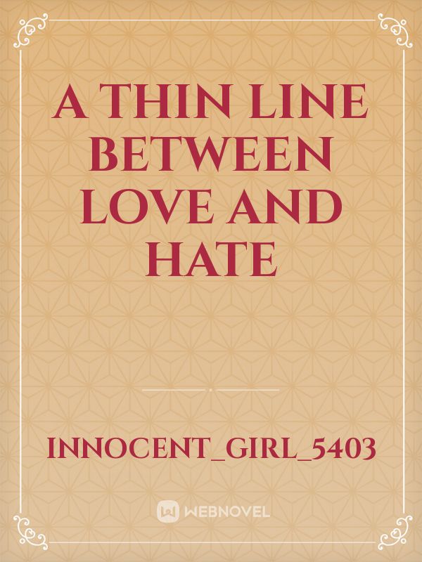 A THIN LINE BETWEEN LOVE AND HATE Book