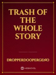 Trash of the whole story Book
