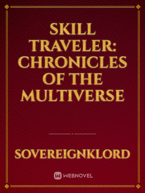 Skill Traveler: Chronicles of the Multiverse Book