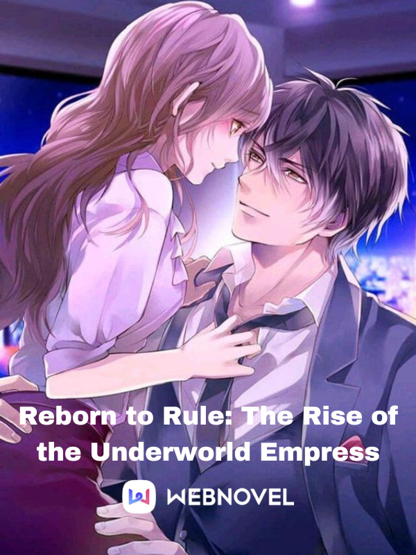 Reborn to Rule: The Rise of the Underworld Empress Book