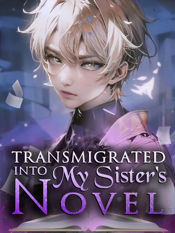 Transmigrated into my sister's novel