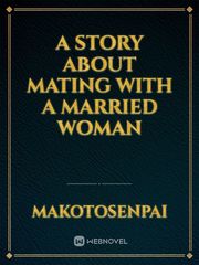 A story about mating with a married woman Book