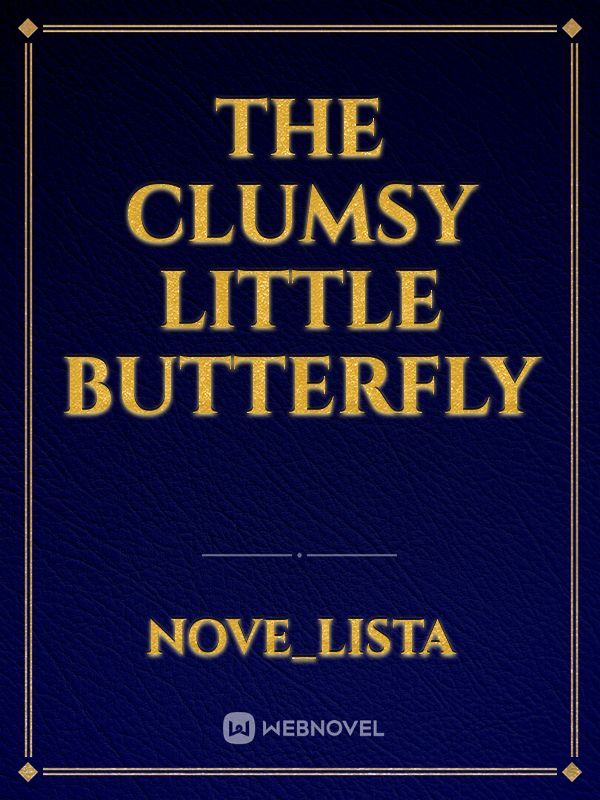 The Clumsy Little Butterfly