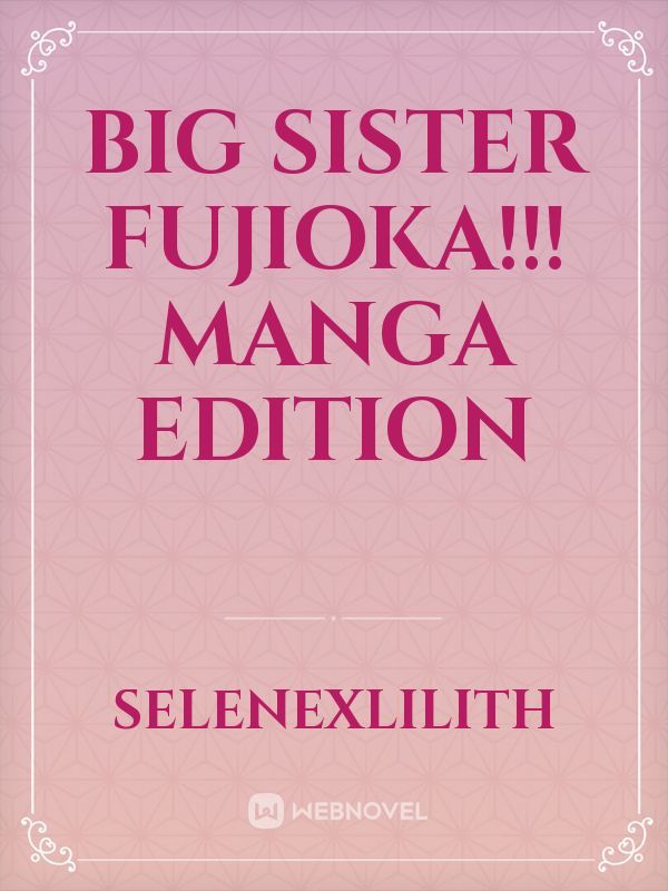 Big Sister Fujioka!!! Manga edition