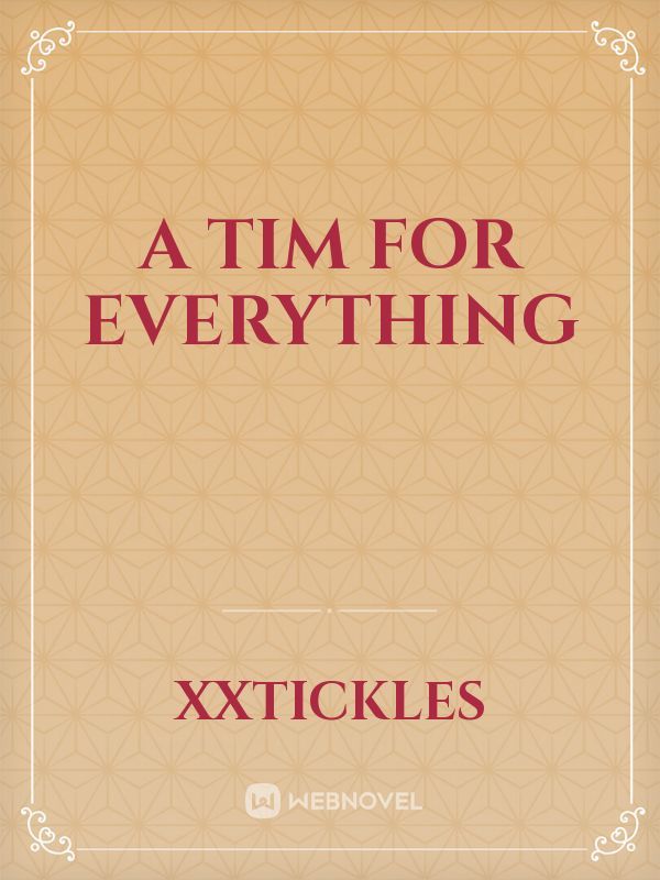A Tim for Everything