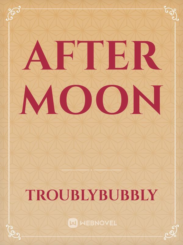 AFTER MOON
