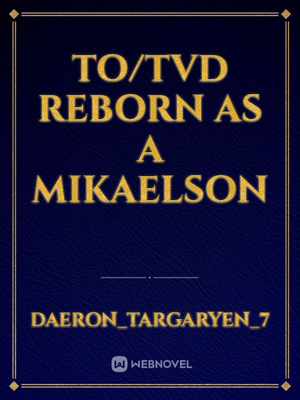 TO/TVD Reborn as a Mikaelson