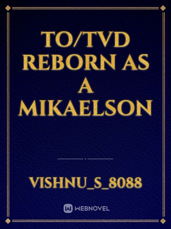 TO/TVD Reborn as a Mikaelson