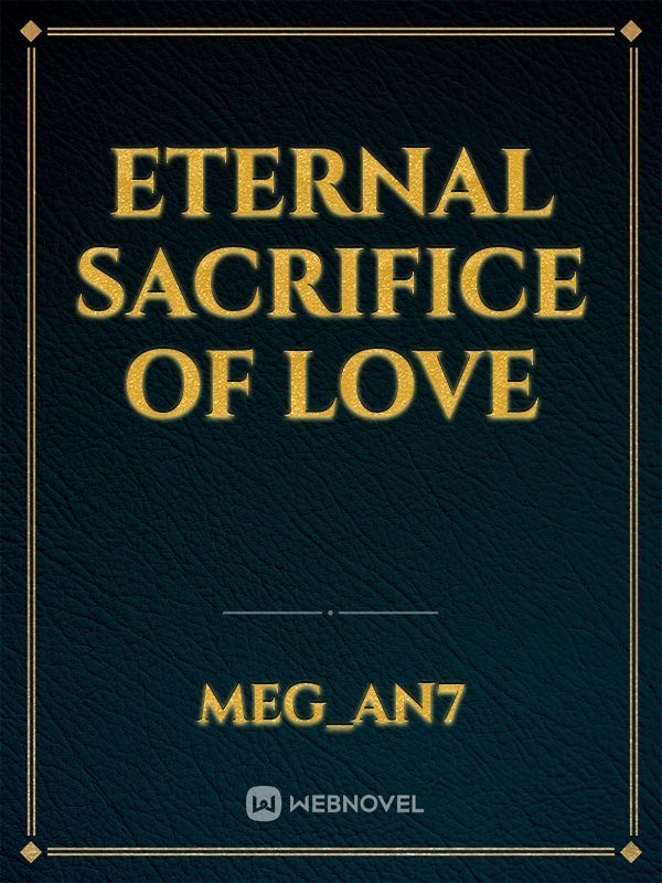 Eternal Sacrifice of Love