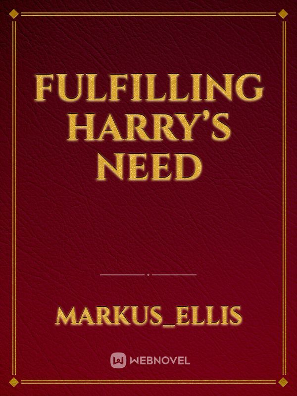 Fulfilling Harry’s Need
