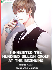 i Inherited The Hundred Billion Group At The Beginning Book