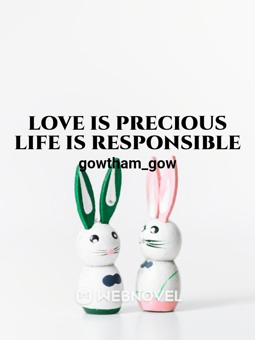 Love is precious life is responsible Book