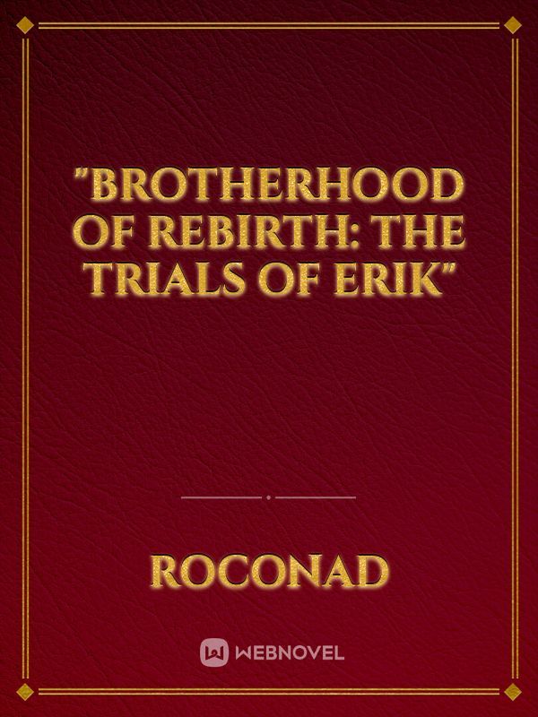 "Brotherhood of Rebirth: The Trials of Erik"